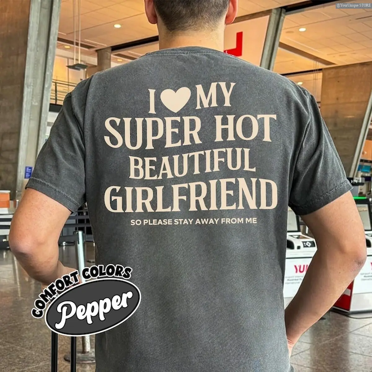 I Love My Super Hot Beautiful Girlfriend Heart Graphic T-Shirt