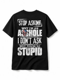 Stop Asking Sarcastic Quote T-Shirt with American Flag Skull Graphic