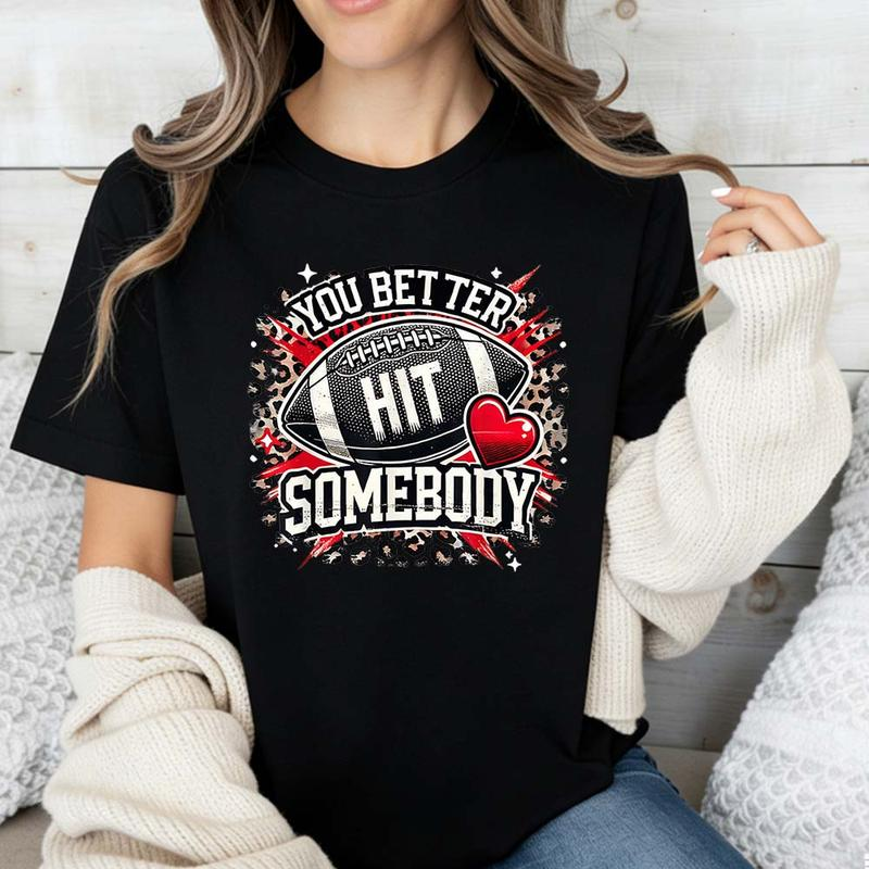 You Better Hit Somebody Football Heart Graphic Shirt