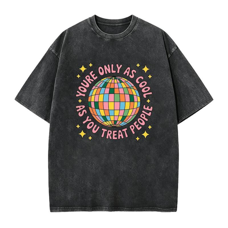 You're Only as Cool as You Treat People Disco Globe Graphic Tee