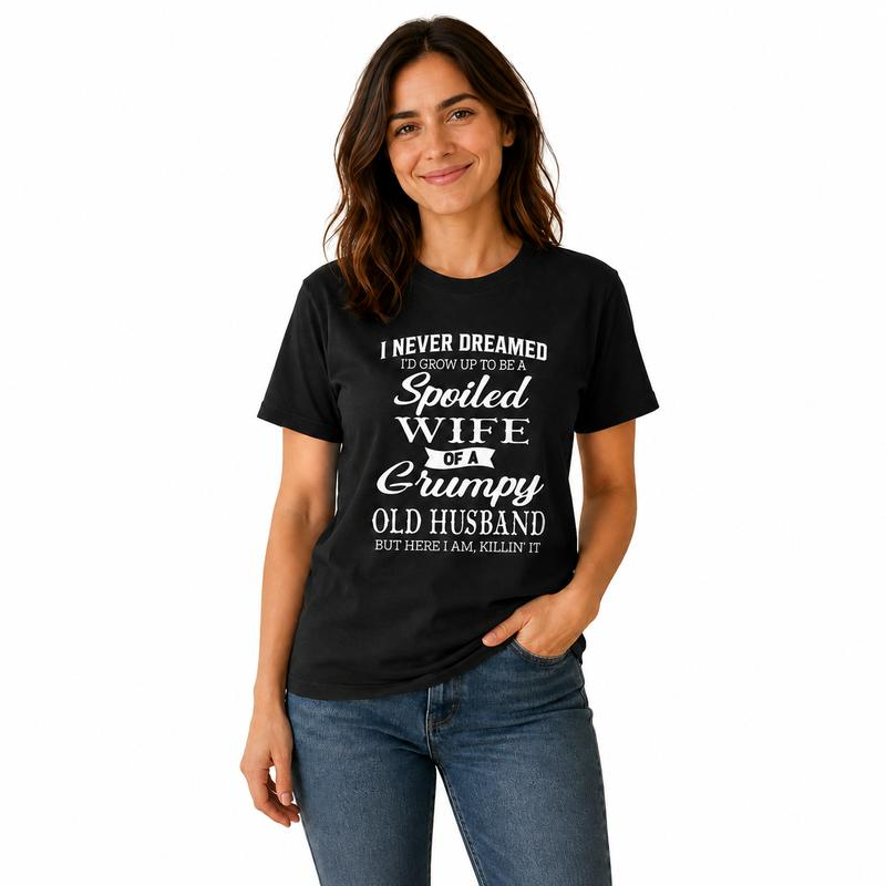 Spoiled Wife of a Grumpy Old Husband Funny Graphic T-Shirt