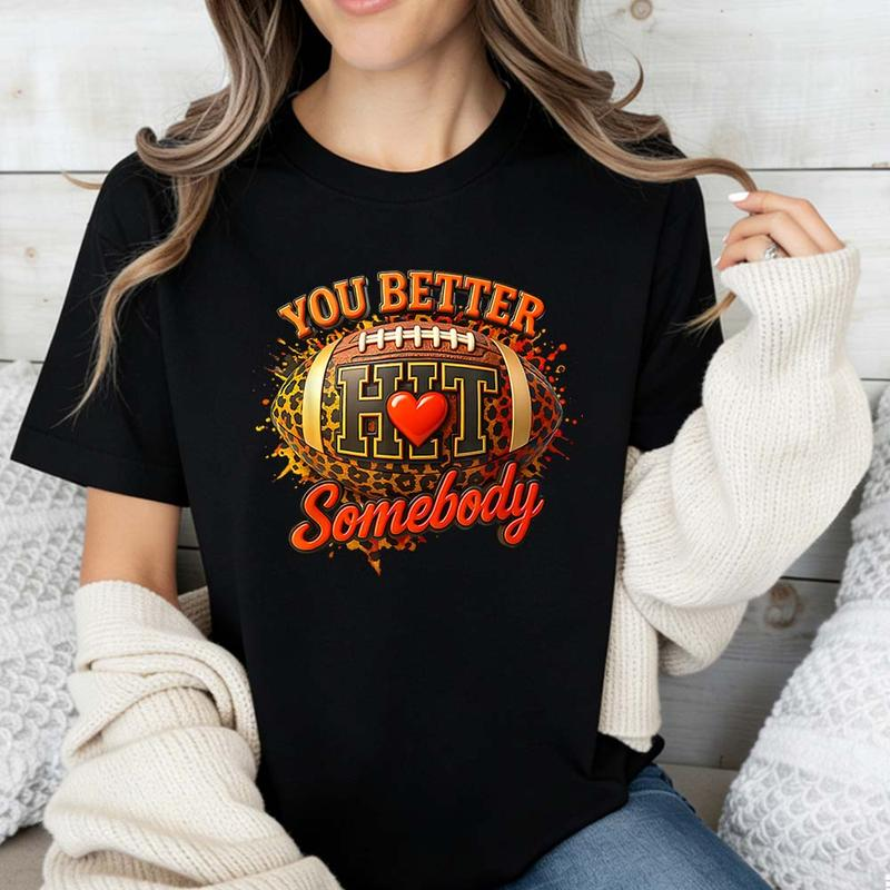 You Better Hit Somebody Football Heart Graphic Shirt
