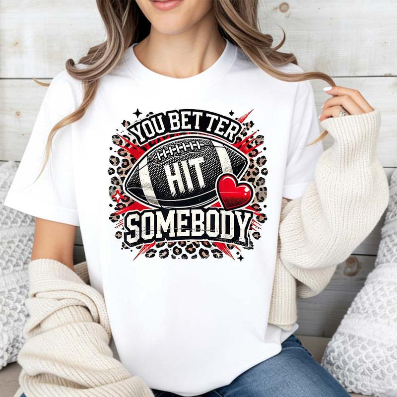 You Better Hit Somebody Football Heart Graphic Shirt