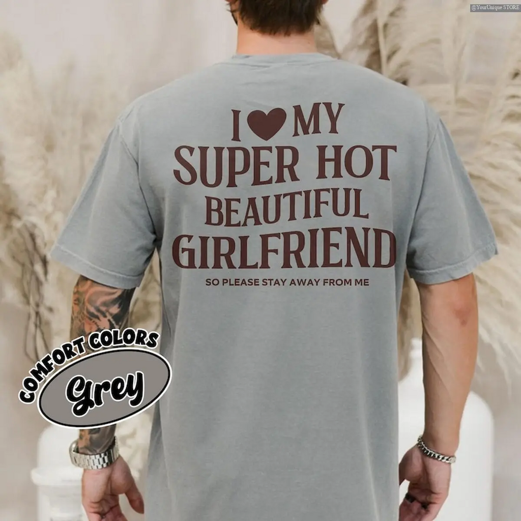 I Love My Super Hot Beautiful Girlfriend Heart Graphic T-Shirt