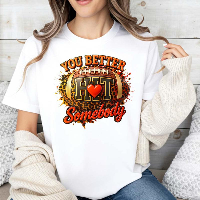 You Better Hit Somebody Football Heart Graphic Shirt