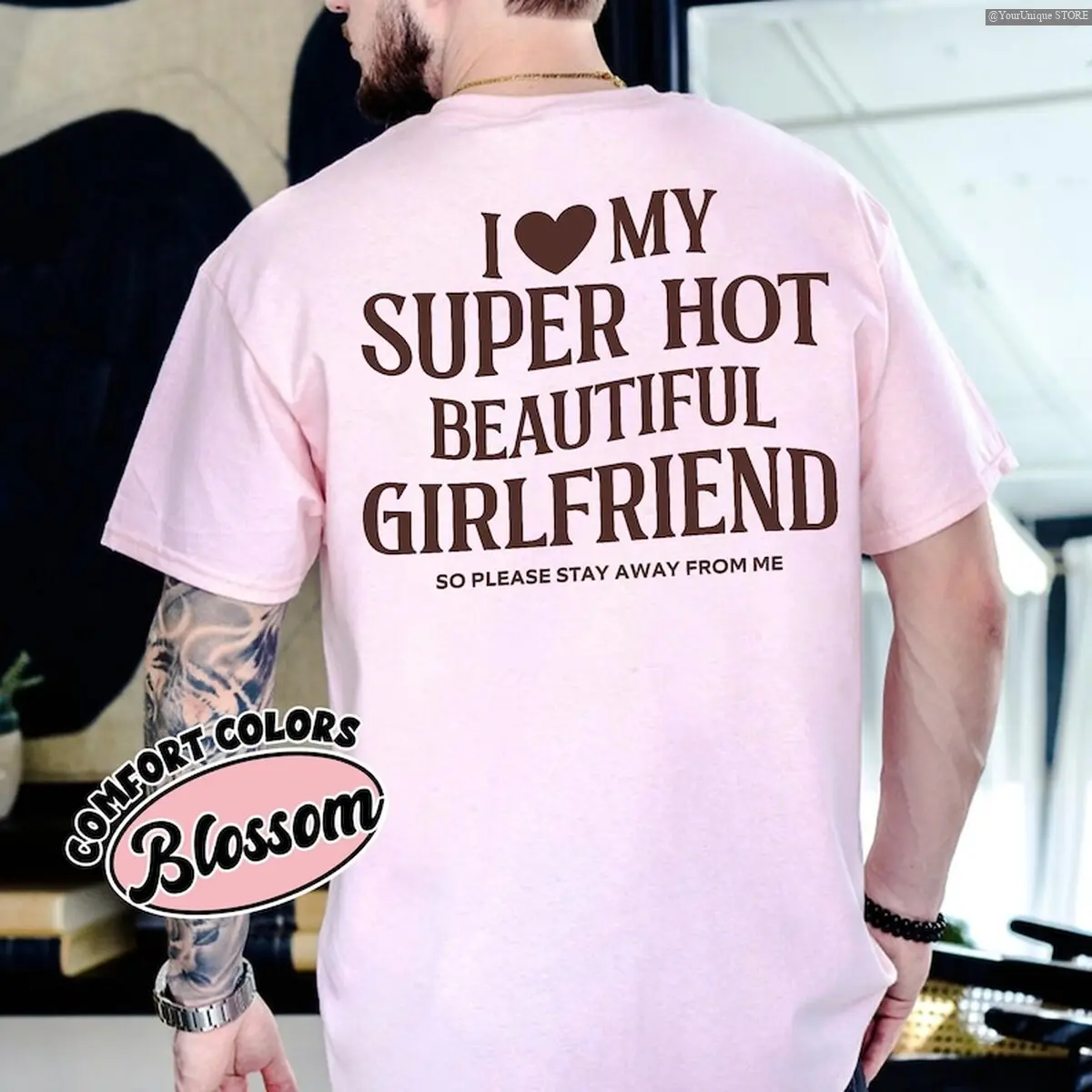 I Love My Super Hot Beautiful Girlfriend Heart Graphic T-Shirt