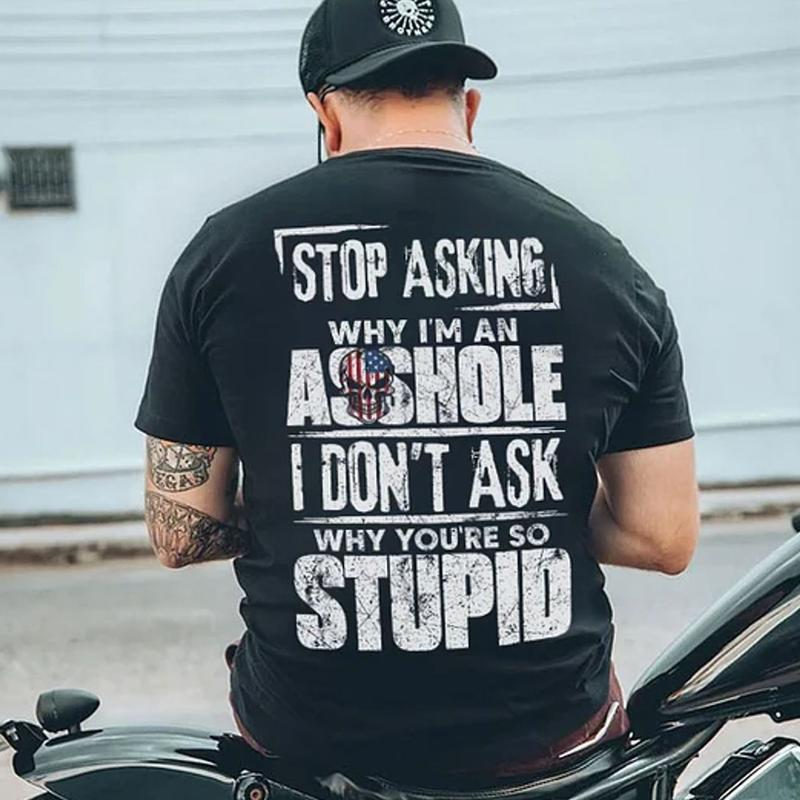 Stop Asking Sarcastic Quote Skull Graphic Distressed Back Print T-Shirt