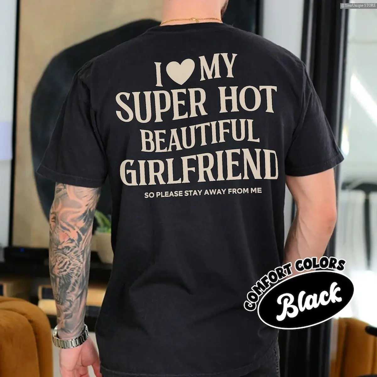 I Love My Super Hot Beautiful Girlfriend Heart Graphic T-Shirt