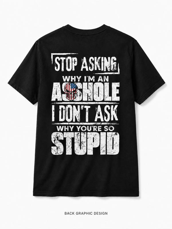 Stop Asking Sarcastic Quote Skull Graphic Distressed Back Print T-Shirt