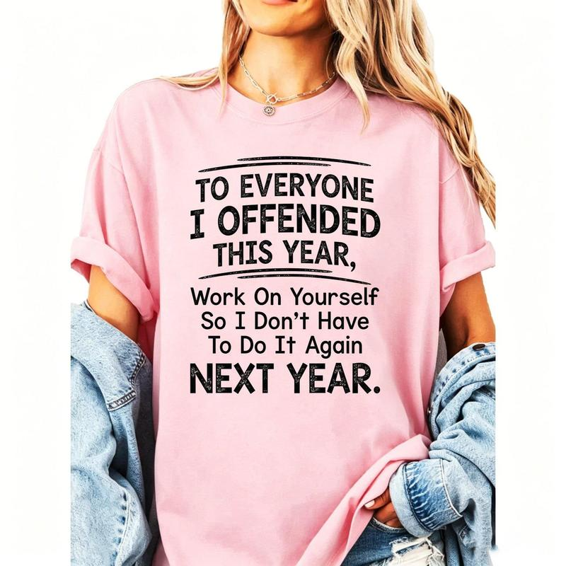 To Everyone I Offended Funny New Year Statement Graphic T-Shirt