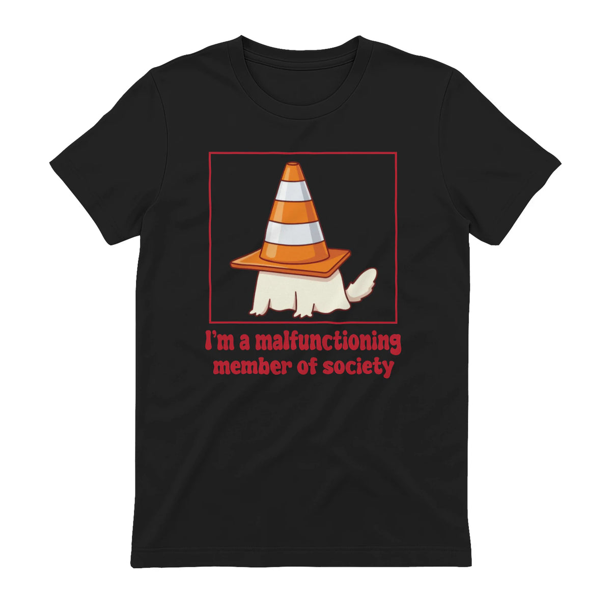 I'm a malfunctioning member of society - Black