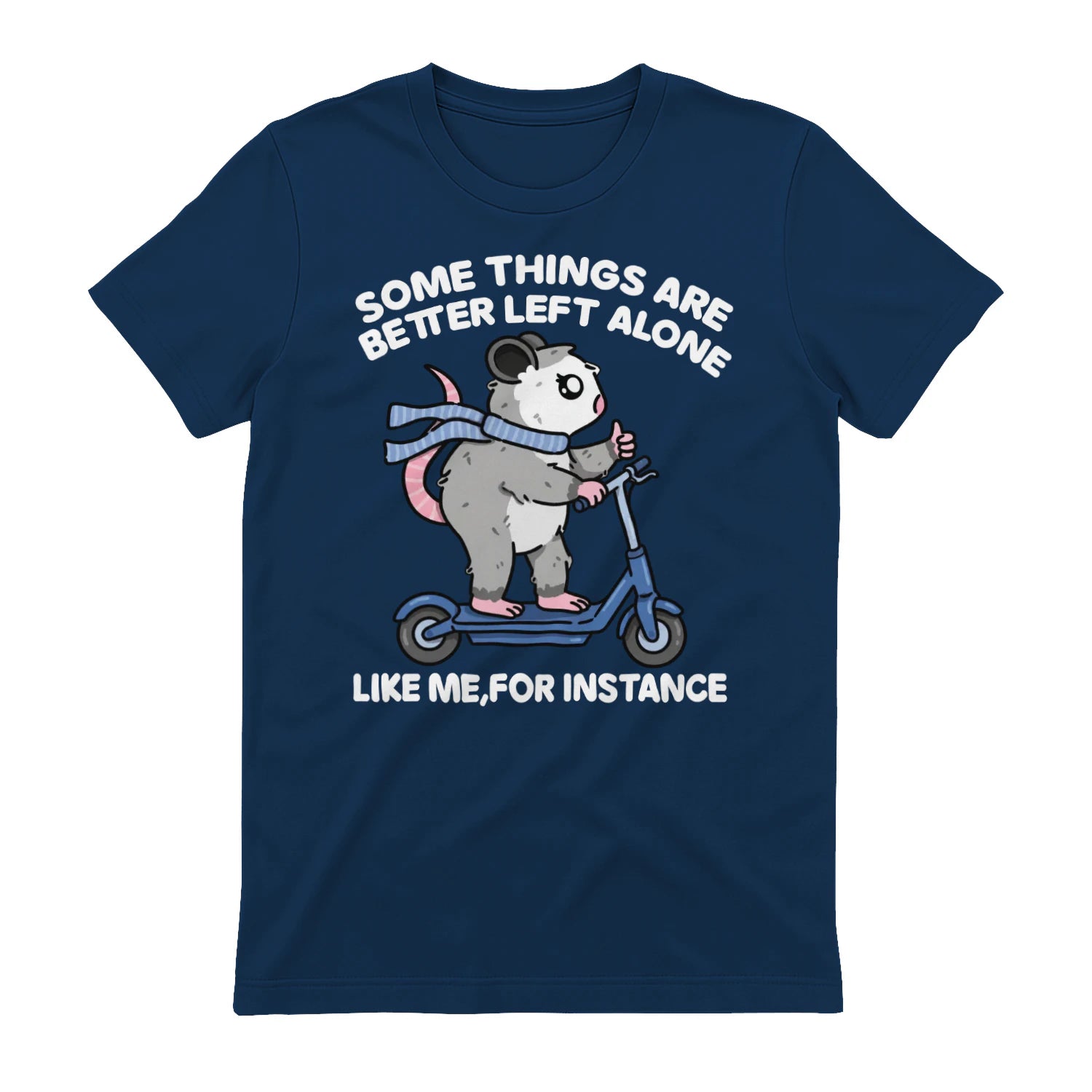 SOME THINGS ARE BETTER LEFT ALONE LIKE ME, FOR INSTANCE - Navy