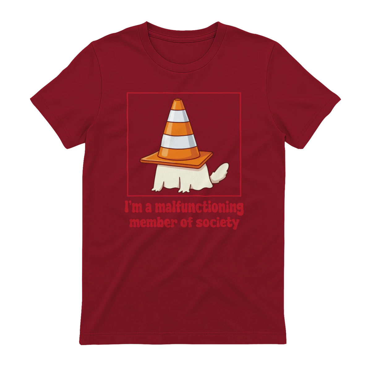 I'm a malfunctioning member of society - Antique Cherry Red