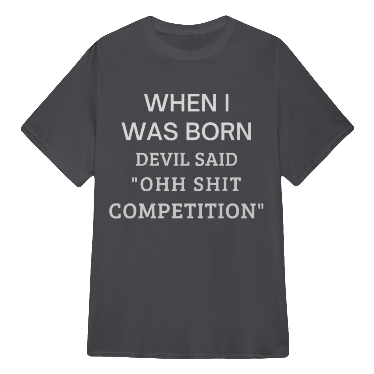 WHEN I WAS BORN DEVIL SAID "OHH SHIT COMPETITION" - Charcoal