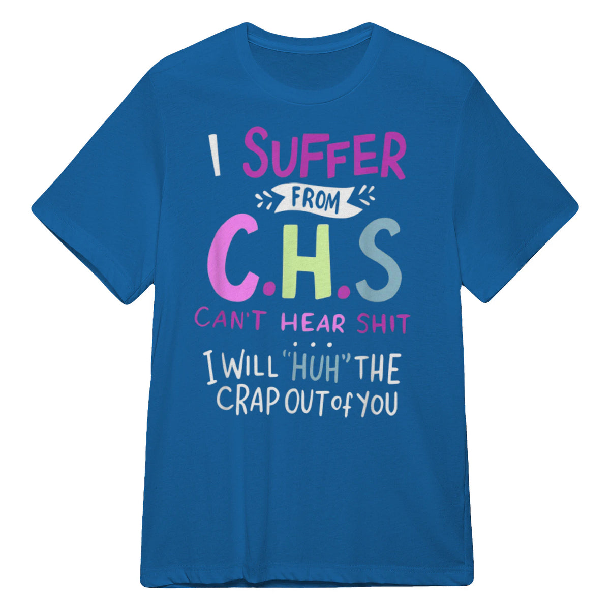 I SUFFER FROM C.H.S CAN'T HEAR SHIT - Royal