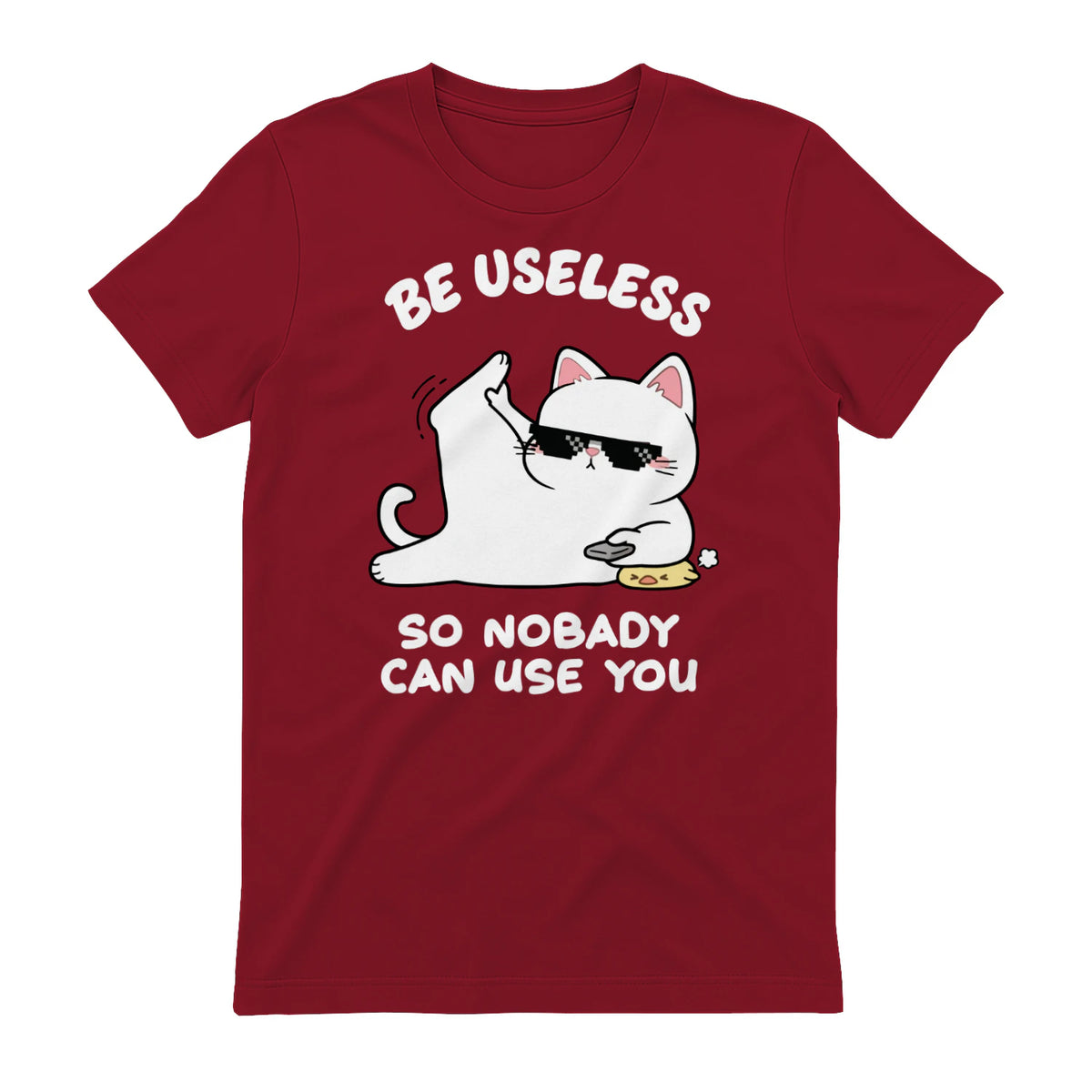 BE USELESS SO NOBADY CAN USE YOU - Antique Cherry Red