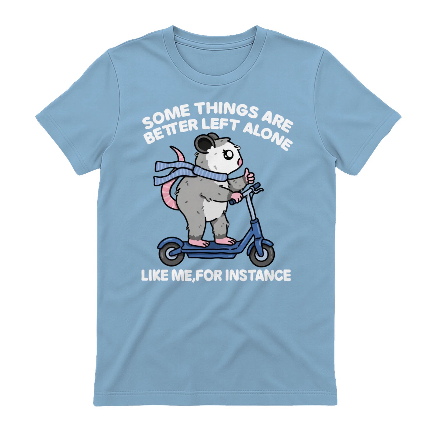 SOME THINGS ARE BETTER LEFT ALONE LIKE ME, FOR INSTANCE - Light Blue