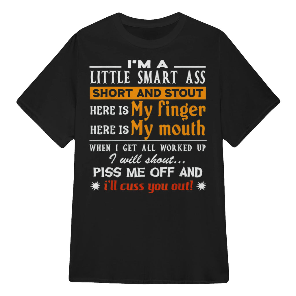 I'M A LITTLE SMART ASS SHORT AND STOUT HERE IS My finger HERE IS My mouth - Black