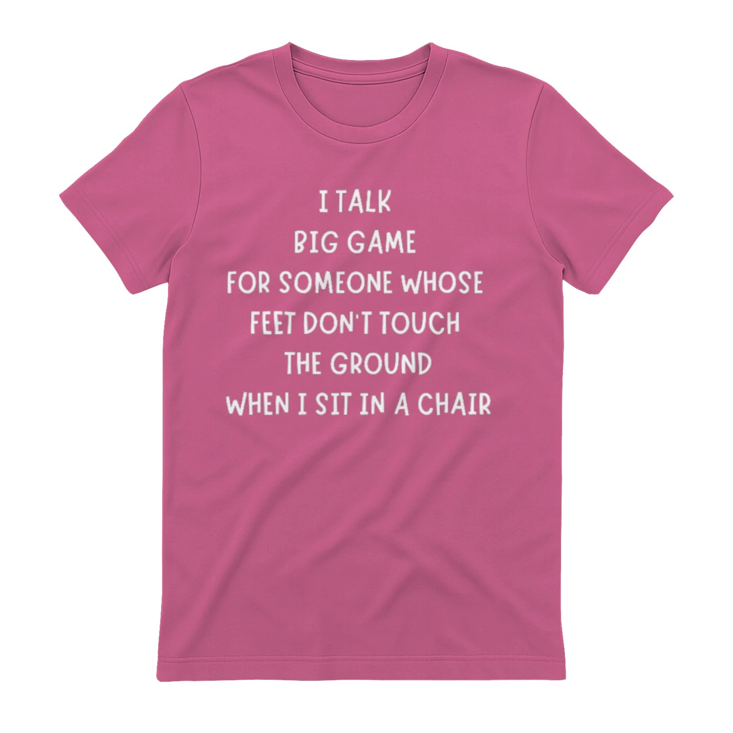 I TALK BIG GAME FOR SOMEONE WHOSE FEET DON'T TOUCH THE GROUND WHEN I SIT IN A CHAIR - Azalea