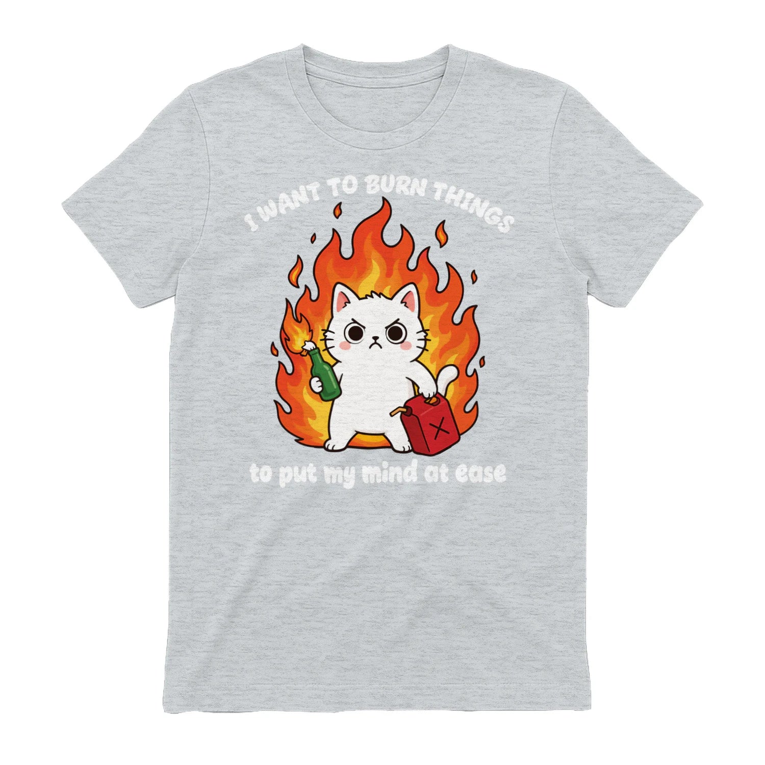 I WANT TO BURN THINGS to put my mind at ease - Sport Grey