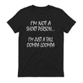 I'M NOT A SHORT PERSON... I'M JUST A TALL OOMPA LOOMPA - Black