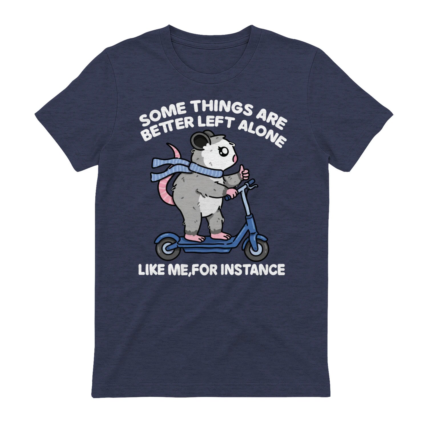 SOME THINGS ARE BETTER LEFT ALONE LIKE ME, FOR INSTANCE - Heather Navy