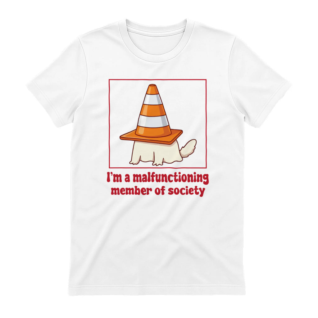 I'm a malfunctioning member of society - White