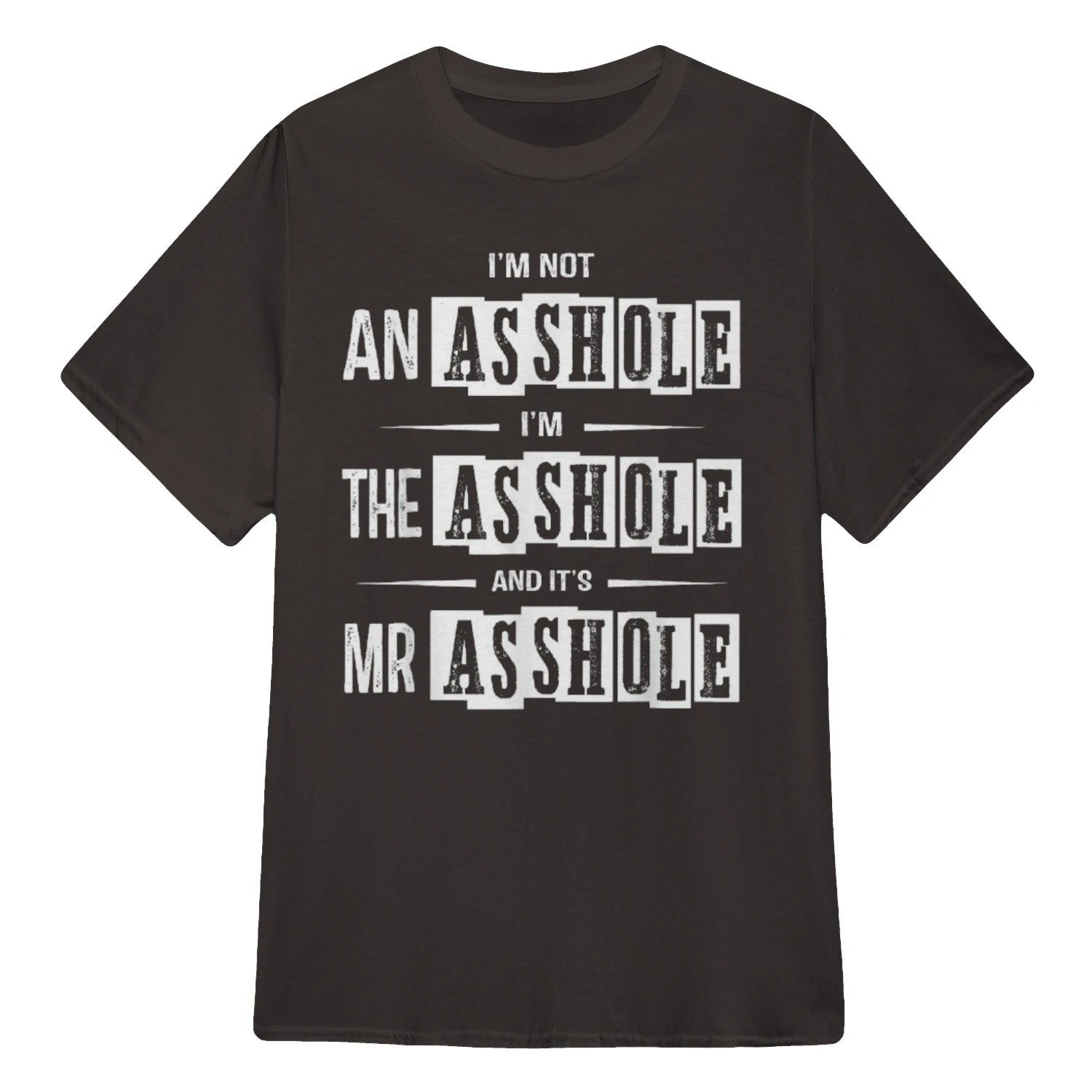 I'M NOT AN ASSHOLE I'M THE ASSHOLE AND IT'S MR ASSHOLE - Dark Chocolate