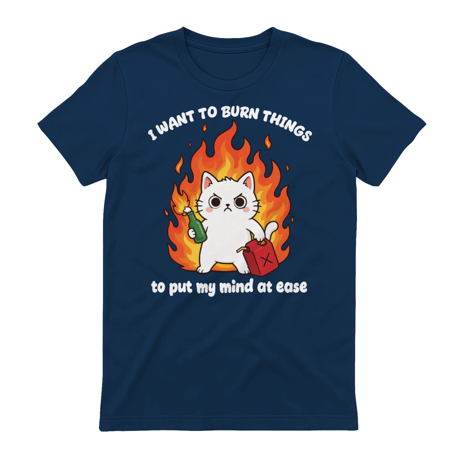 I WANT TO BURN THINGS to put my mind at ease - Navy