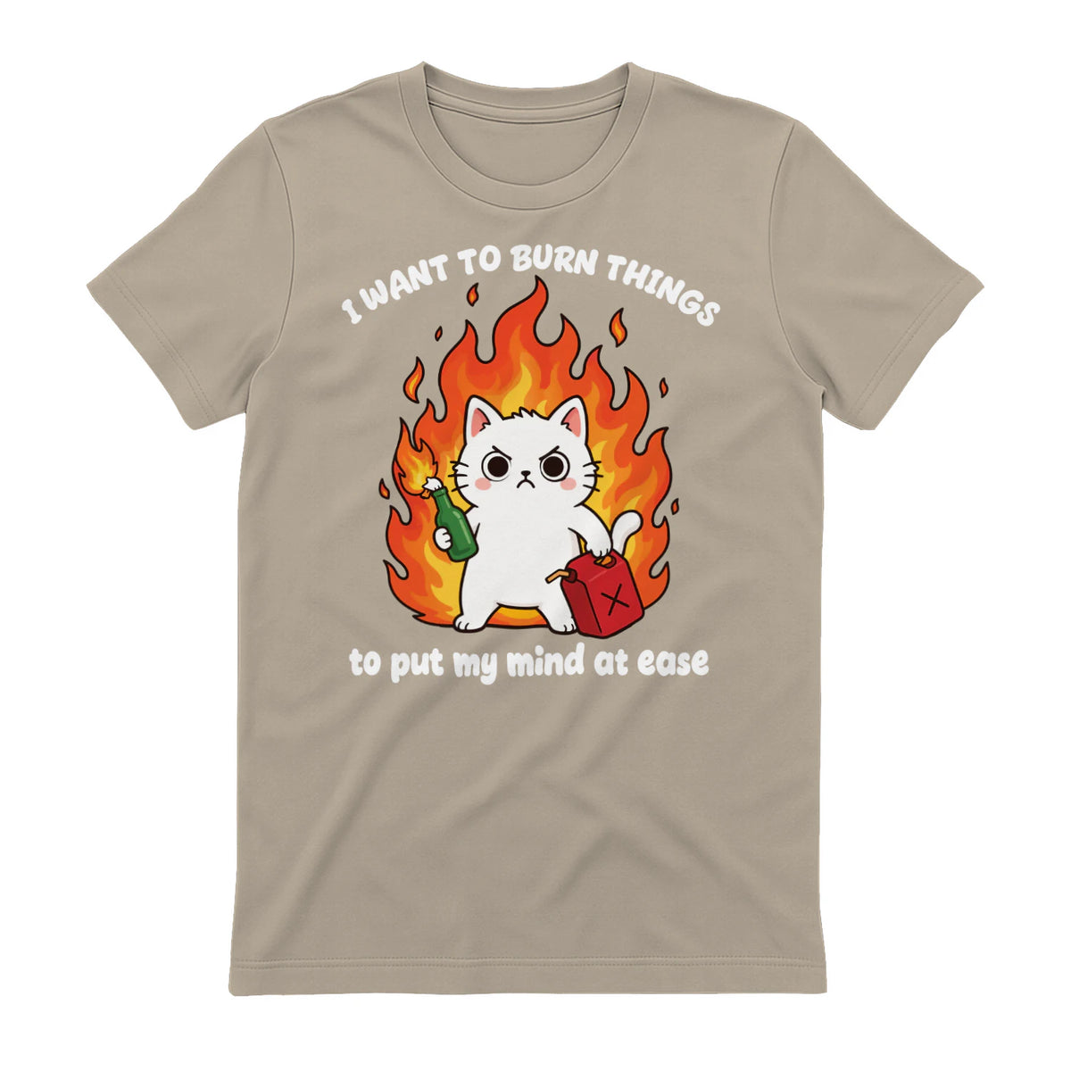 I WANT TO BURN THINGS to put my mind at ease - Sand