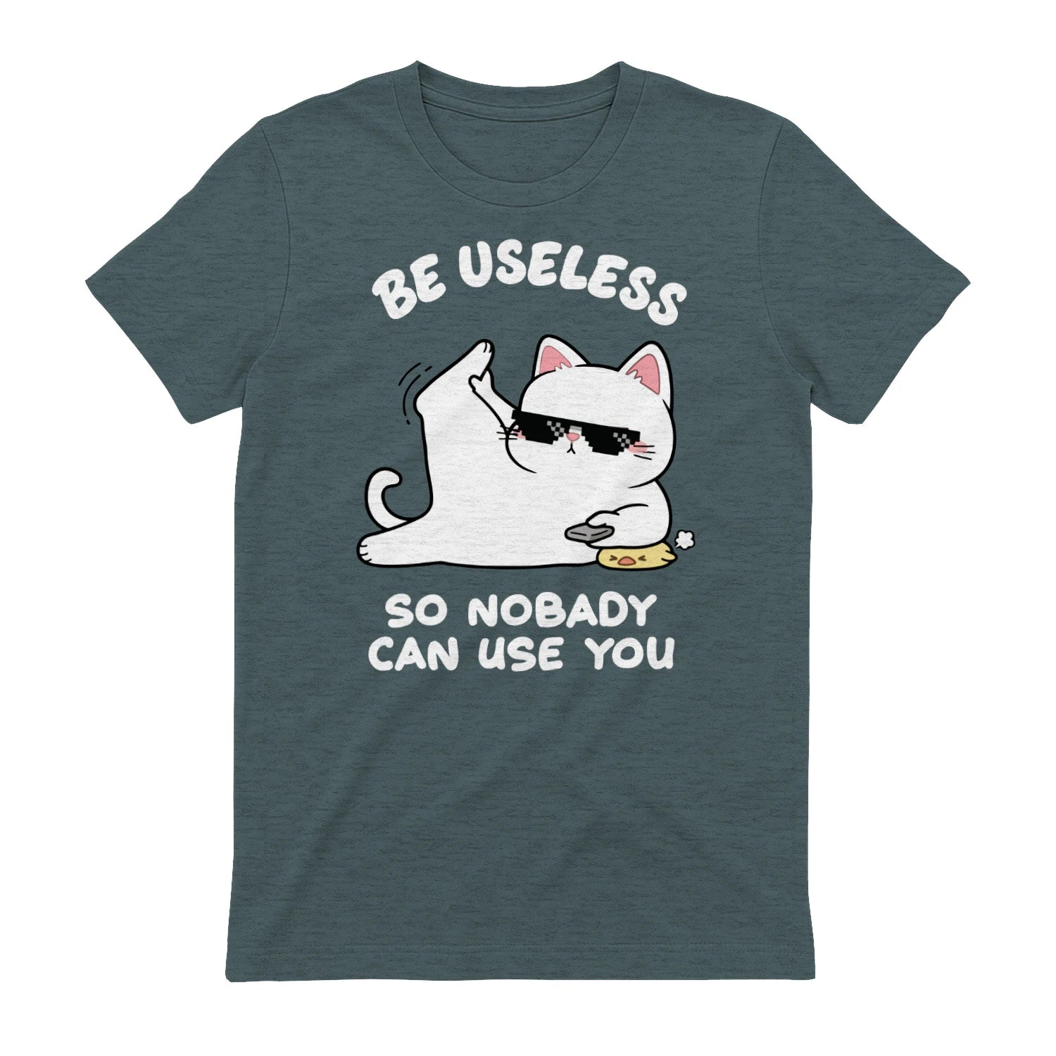 BE USELESS SO NOBADY CAN USE YOU - Dark Heather