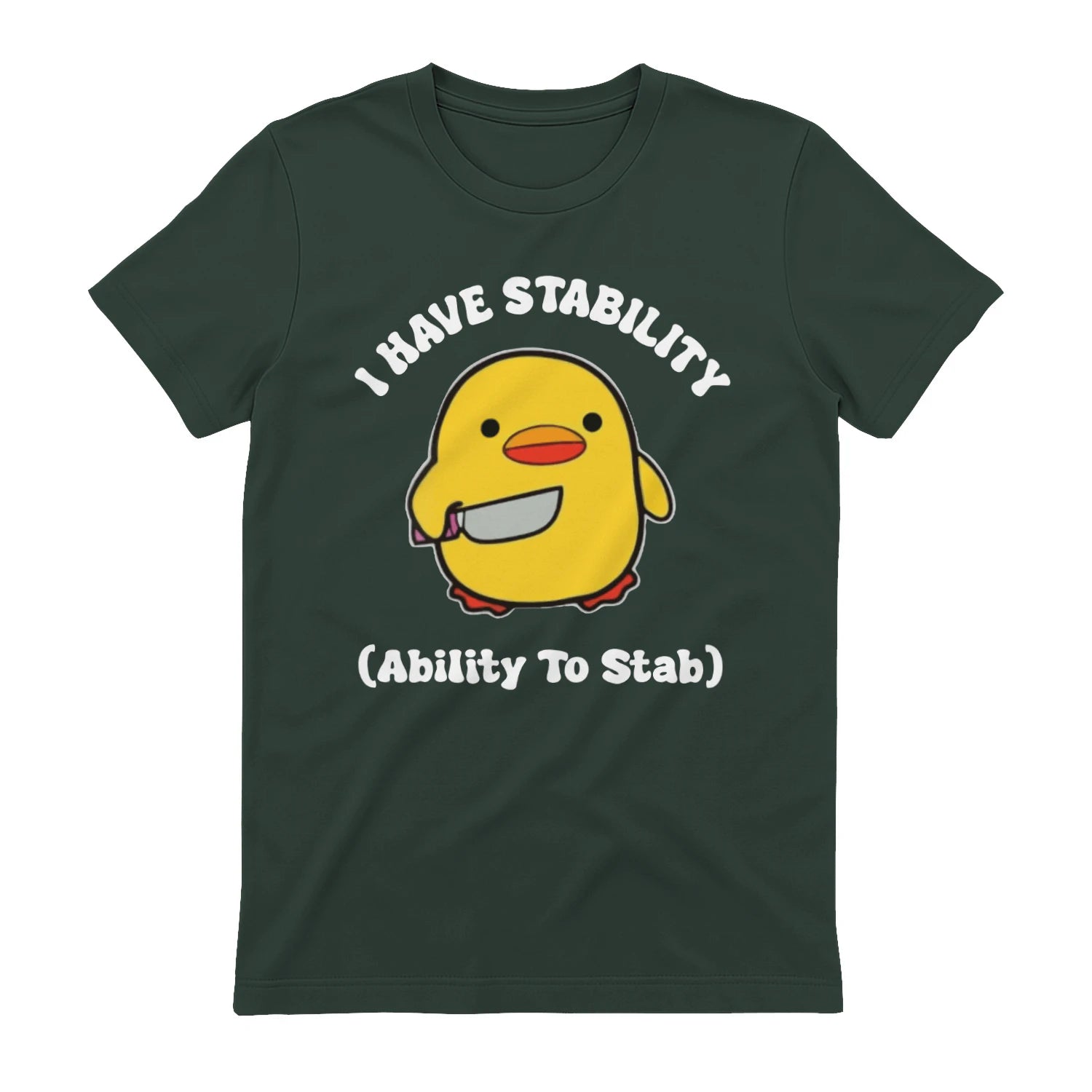 I HAVE STABILITY (Ability To Stab) - Forest Green