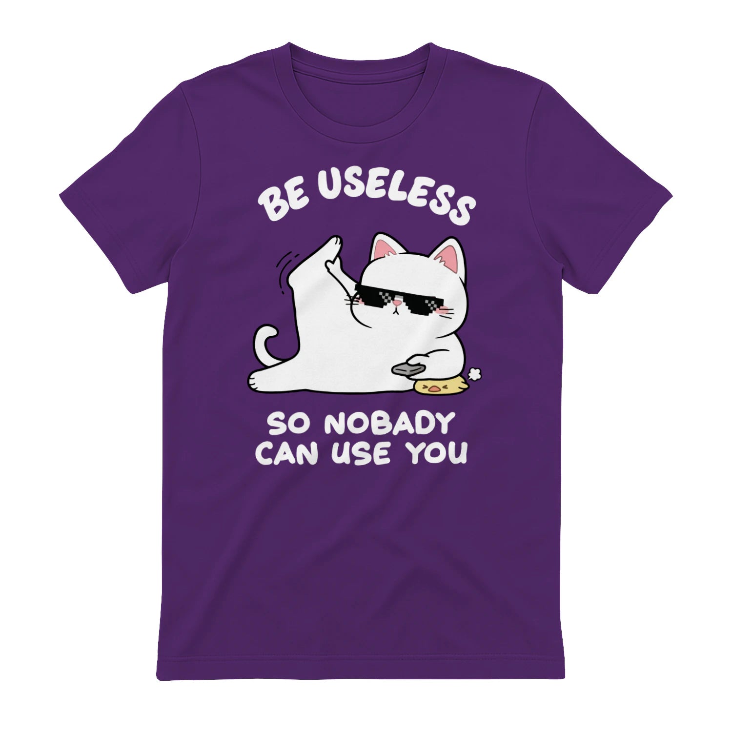 BE USELESS SO NOBADY CAN USE YOU - Purple