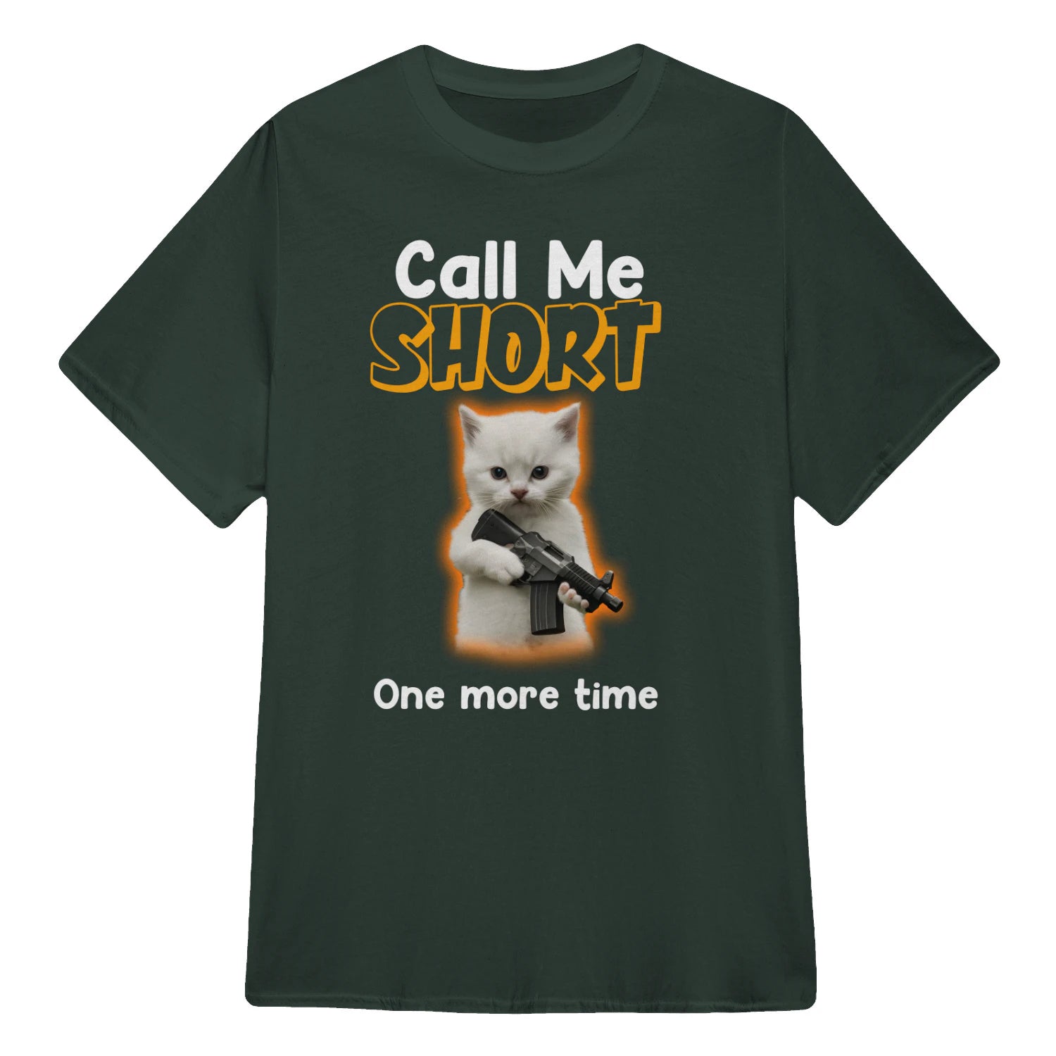 Call me short one more time - Forest Green