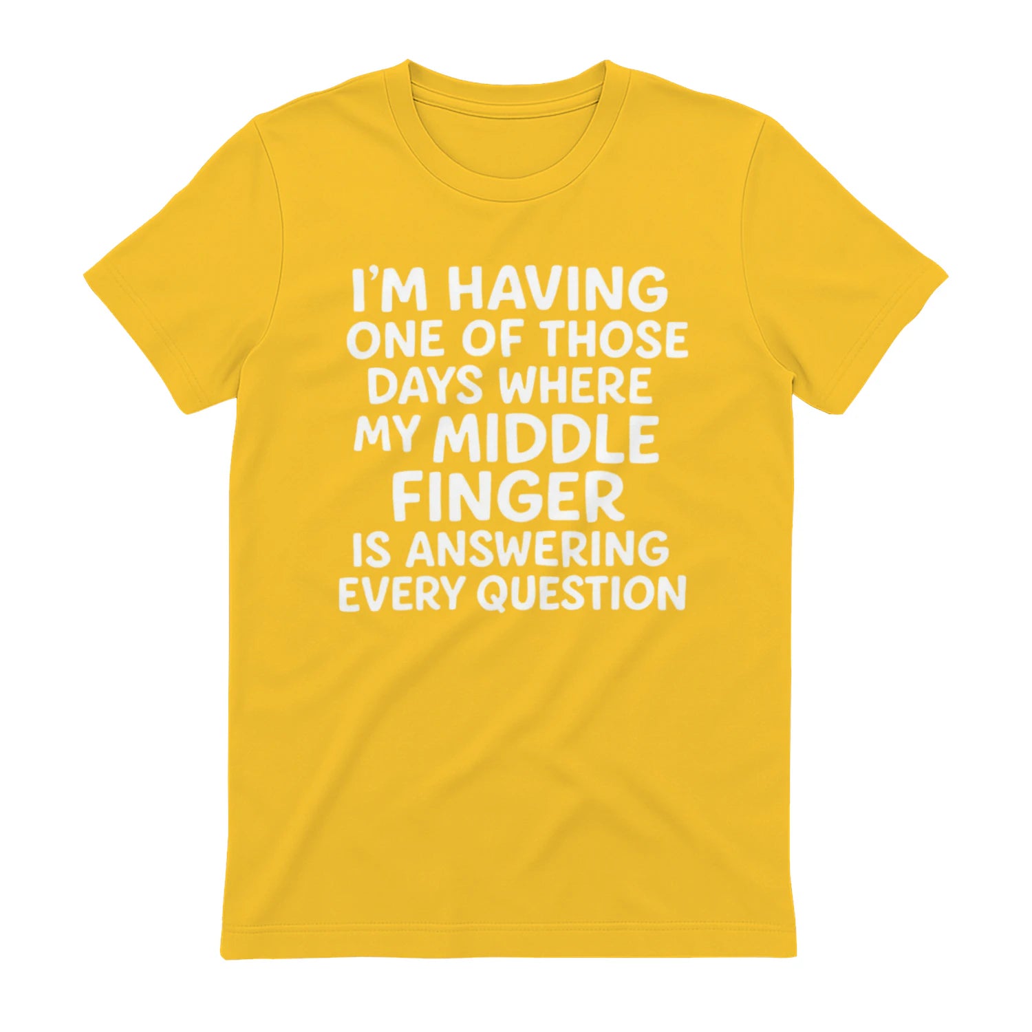 I'M HAVING ONE OF THOSE DAYS WHERE MY MIDDLE FINGER IS ANSWERING EVERY QUESTION - Daisy