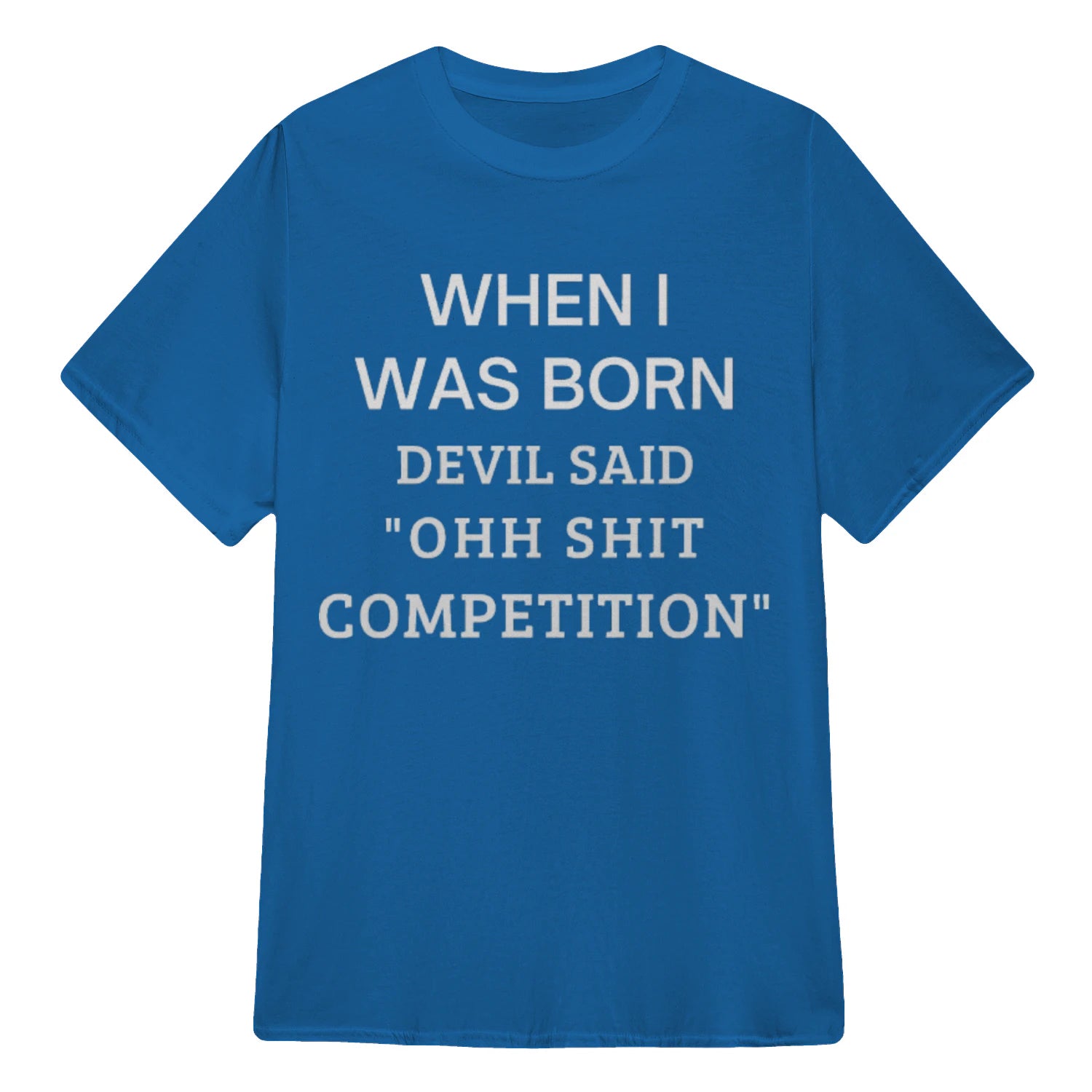 WHEN I WAS BORN DEVIL SAID "OHH SHIT COMPETITION" - Royal