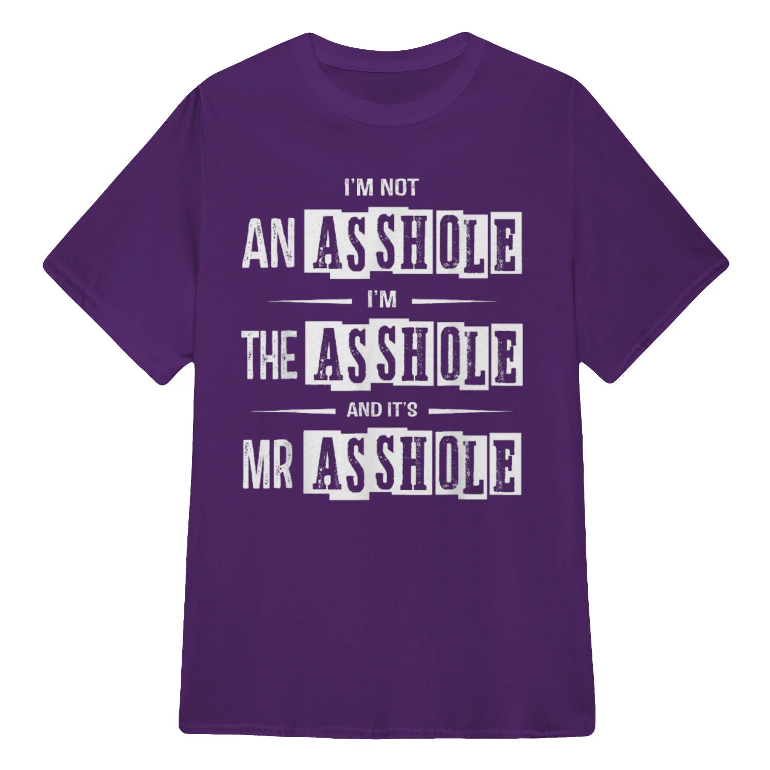 I'M NOT AN ASSHOLE I'M THE ASSHOLE AND IT'S MR ASSHOLE - Purple