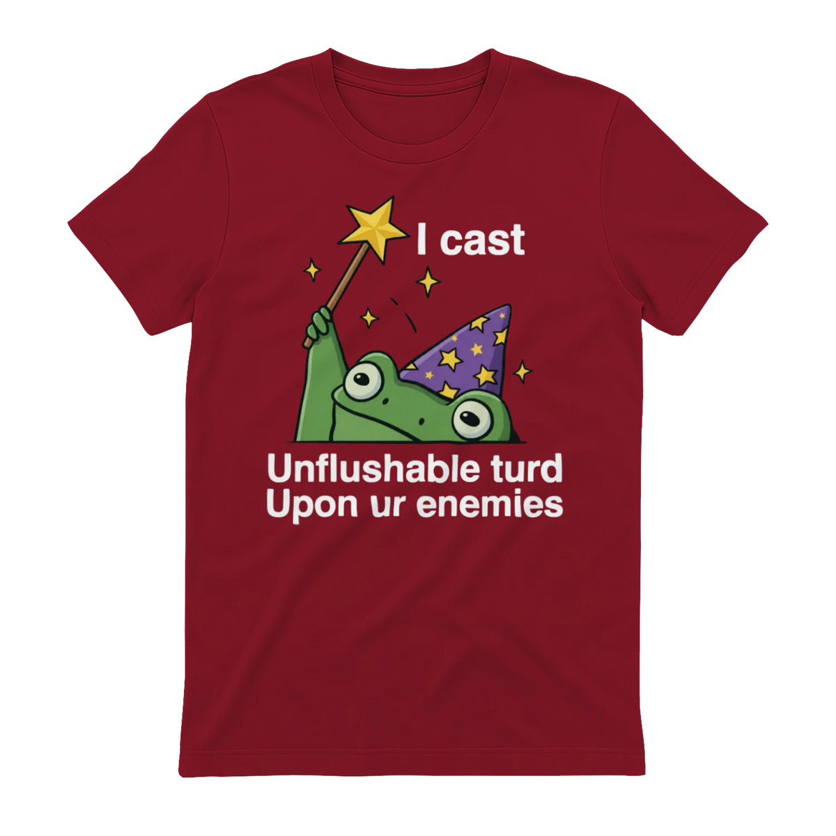 I cast Unflushable turd Upon ur enemies - Antique Cherry Red